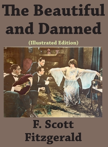 The Beautiful and Damned (Illustrated edition) (Hardback)