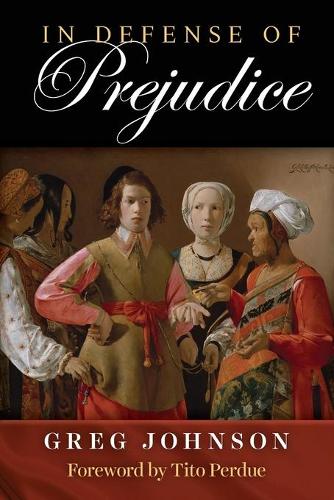 In Defense of Prejudice (Paperback)