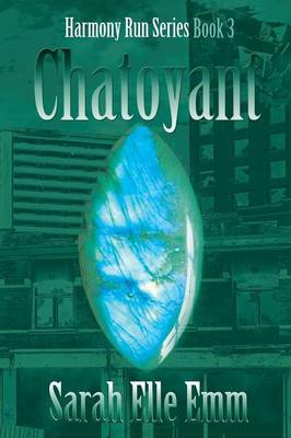 Chatoyant: Book 3 - Harmony Run (Paperback)