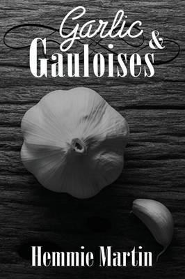 Garlic & Gauloises (Paperback)