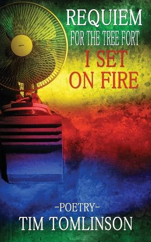 Requiem for the Tree Fort I Set on Fire (Paperback)
