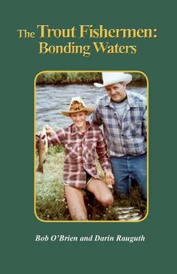 The Trout Fishermen: Bonding Waters (Paperback)