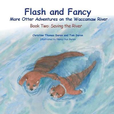 Flash and Fancy - Book Two: Saving the River: More Otter Adventures on the Waccamaw River (Paperback)