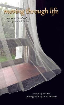 Moving Through Life: Doors and Thresholds of Past, Present & Future (Hardback)