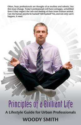 Principles of a Brilliant Life: A Lifestyle Guide for Urban Professionals (Paperback)