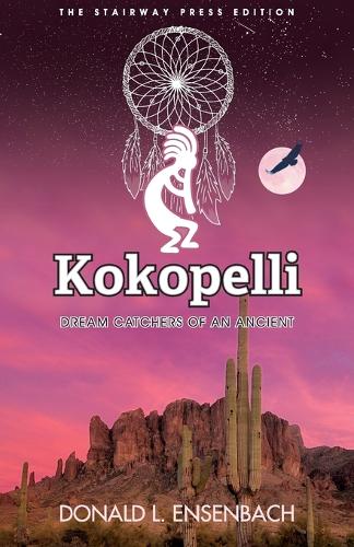Kokopelli: Dream Catchers of an Ancient - Whispers from the Past 1 (Paperback)