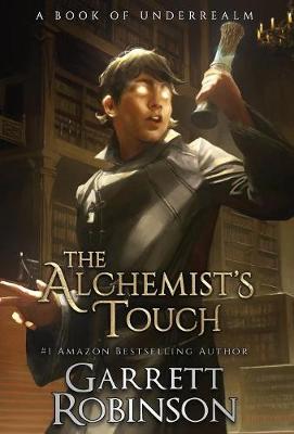 The Alchemist's Touch: A Book of Underrealm (Hardback)