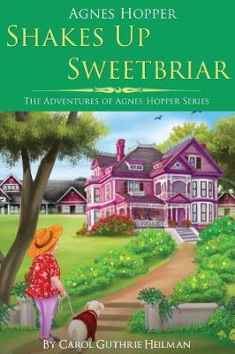 Agnes Hopper Shakes Up Sweetbriar - Agnes Hopper 1 (Paperback)