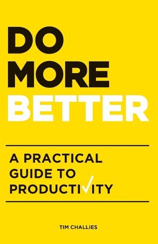 Cover of Do More Better: A Practical Guide to Productivity