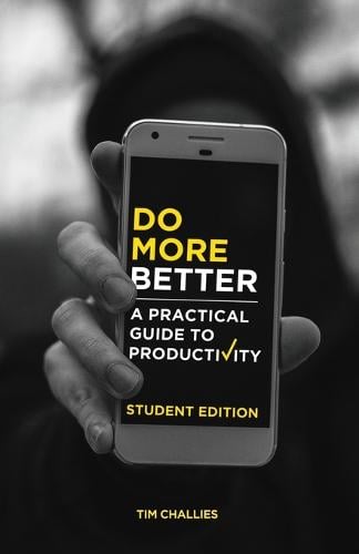Do More Better (Student Edition): A Practical Guide to Productivity (Paperback)