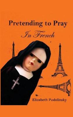 Pretending to Pray in French (Paperback)