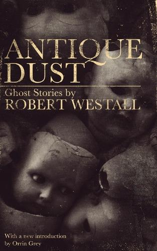 Antique Dust: Ghost Stories (Valancourt 20th Century Classics) (Paperback)