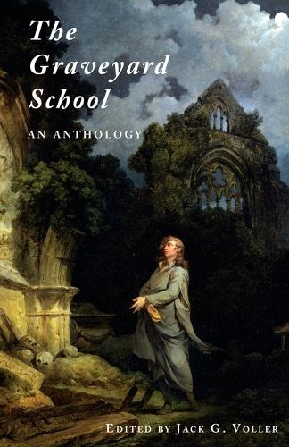 The Graveyard School: An Anthology (Paperback)