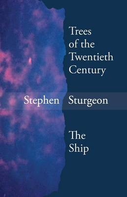 Trees of the Twentieth Century & the Ship (Paperback)