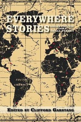 Everywhere Stories: Short Fiction from a Small Planet (Paperback)