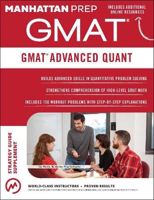 GMAT Advanced Quant: 250+ Practice Problems & Bonus Online Resources - Manhattan Prep GMAT Strategy Guides (Paperback)