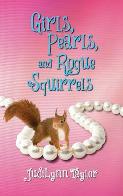Girls, Pearls, and Rogue Squirrels (Paperback)