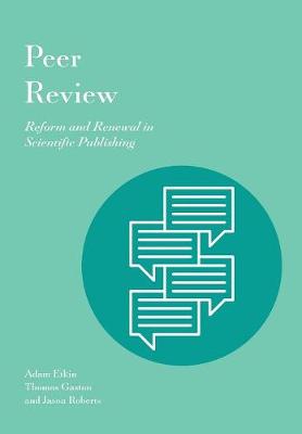 Peer Review: Reform and Renewal in Scientific Publishing (Paperback)