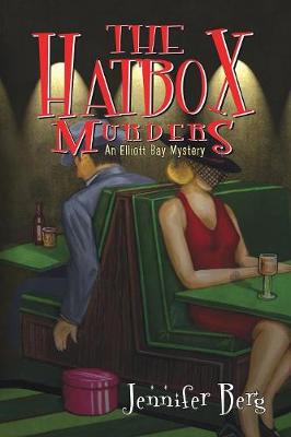 The Hatbox Murders: An Elliott Bay Mystery - Elliott Bay Mysteries 1 (Paperback)