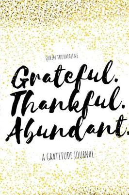 Grateful.Thankful.Abundant. (Paperback)