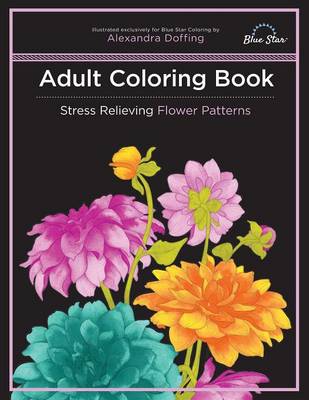 Adult Coloring Book: Stress Relieving Flower Patterns (Paperback)