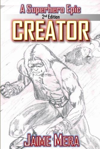 Creator, a Superhero Epic Edition 2 (Paperback)