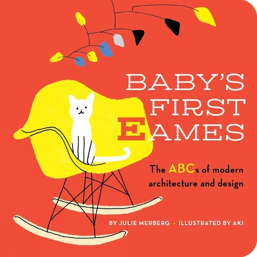 Baby's First Eames: From Art Deco to Zaha Hadid (Board book)
