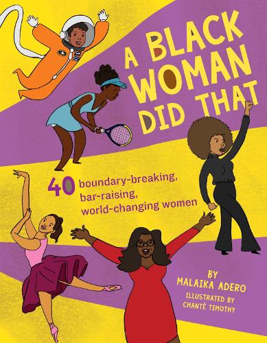 A Black Woman Did That: 40 Boundary-Breaking, Bar-Raising, World-Changing Women (Paperback)