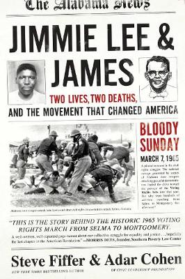 Jimmie Lee And James: Two Lives, Two Deaths, and the Movement that Changed America (Hardback)
