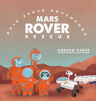 Mars Rover Rescue - Epic Space Adventure 2 (Hardback)