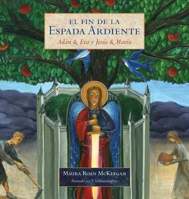 Fin de La Espada Ardiente: Adan & Eva y Jesus & Maria (Hardback)