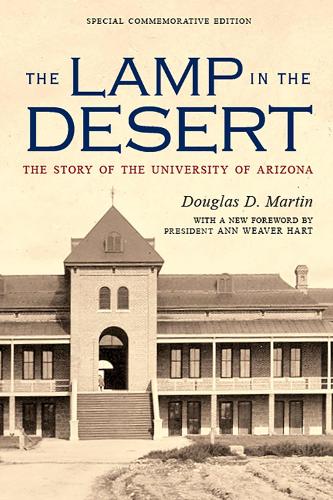 The Lamp in the Desert: The Story of the University of Arizona - Sentinel Peak Books (Paperback)