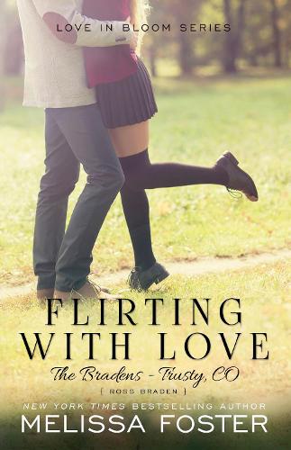 Flirting with Love (The Bradens at Trusty): Ross Braden - The Bradens at Trusty 4 (Paperback)