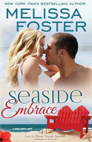 Seaside Embrace (Love in Bloom: Seaside Summers): Hunter Lacroux - Love in Bloom: Seaside Summers 6 (Paperback)