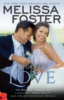 Story of Love (Josh & Riley, Wedding): Love in Bloom: The Bradens - Love in Bloom: The Bradens 9 (Paperback)