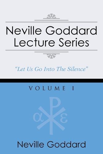 Neville Goddard Lecture Series, Volume I: (A Gnostic Audio Selection, Includes Free Access to Streaming Audio Book) (Paperback)