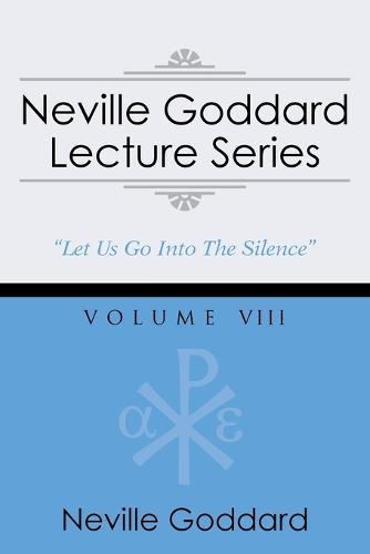 Neville Goddard Lecture Series, Volume VIII: (A Gnostic Audio Selection, Includes Free Access to Streaming Audio Book) (Paperback)