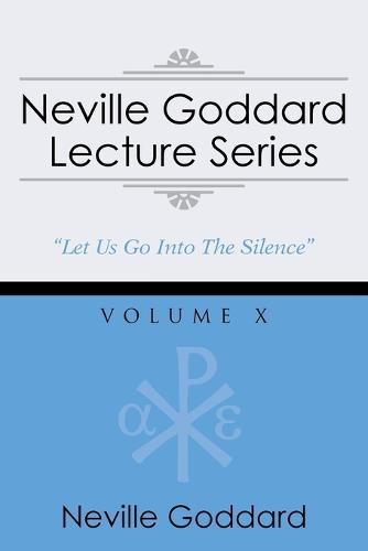Neville Goddard Lecture Series, Volume X: (A Gnostic Audio Selection, Includes Free Access to Streaming Audio Book) (Paperback)