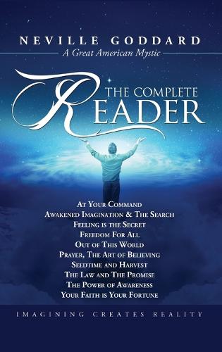Neville Goddard: The Complete Reader (Hardback)