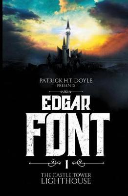 Edgar Font's Hunt for a House to Haunt: Adventure One: The Castle Tower Lighthouse - Edgar Font 1 (Paperback)