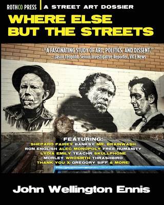Where Else But the Streets: A Street Art Dossier (Paperback)