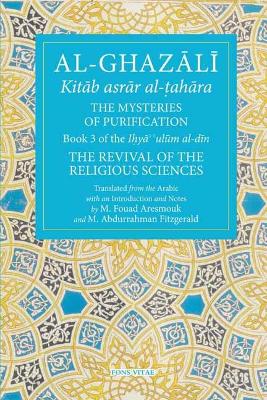 The Mysteries of Purification: Book 3 of the Revival of the Religious Sciences - The Fons Vitae Al-Ghazali Series (Paperback)