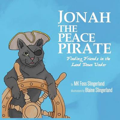 Jonah the Peace Pirate: Finding Friends in the Land Down Under (Paperback)