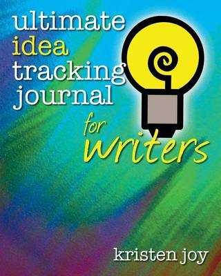 Ultimate Idea Tracking Journal for Writers (Paperback)