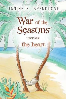War of the Seasons, Book Four: The Heart (Paperback)