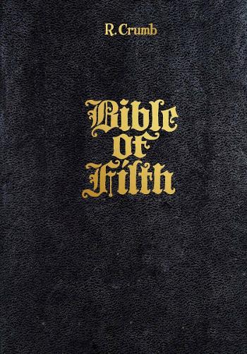 R. Crumb: Bible of Filth (Hardback)