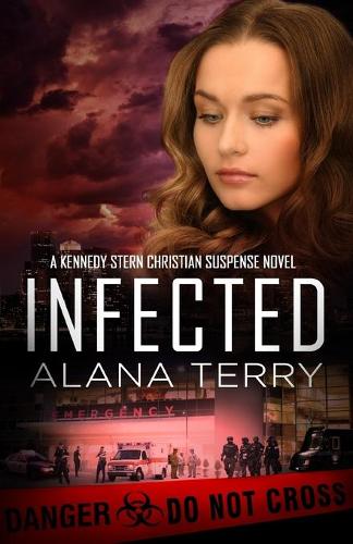 Infected - Kennedy Stern Christian Suspense Novel 6 (Paperback)
