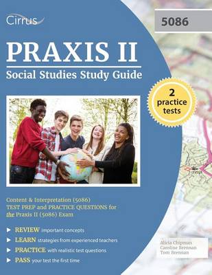 Praxis II Social Studies Study Guide: Content and Interpretation (5086) Test Prep and Practice Questions for the Praxis II (5086) Exam (Paperback)