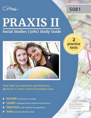 Praxis II Social Studies (5081) Study Guide: Test Prep and Practice Questions for the Praxis II (5081) Content Knowledge Exam (Paperback)