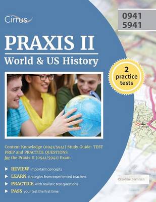 Praxis II World and US History: Content Knowledge (0941/5941) Study Guide: Test Prep and Practice Questions for the Praxis II (0941/5941) Exam (Paperback)